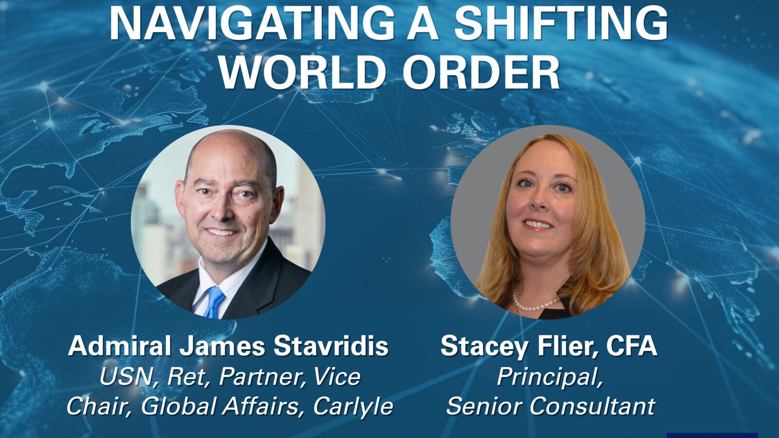 graphic of Admiral Jame Stavridis and Stacey Flier to pomote their webinar, Navigating a Shifting World Order