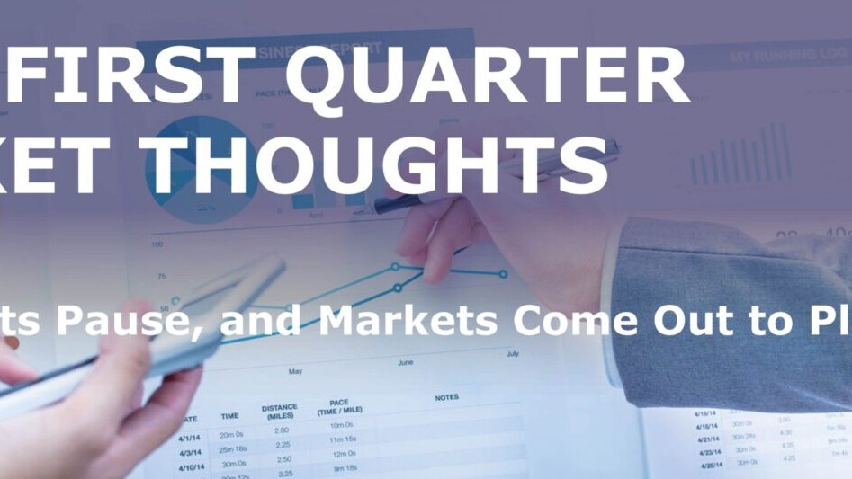 2019 First Quarter Market Thoughts.