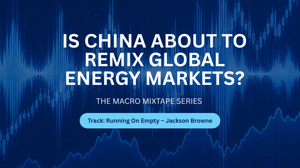 S-CHINA-ABOUT-TO-REMIX-GLOBAL-ENERGY-MARKETS-